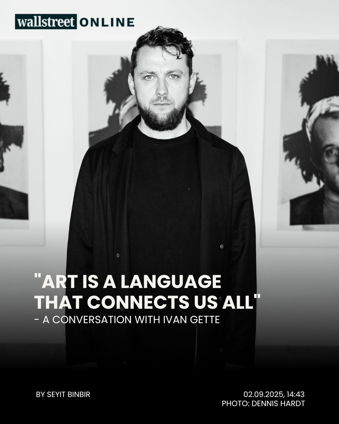 Wallstreet Online in Conversation with Ivan Gette on His New Gallery Opening